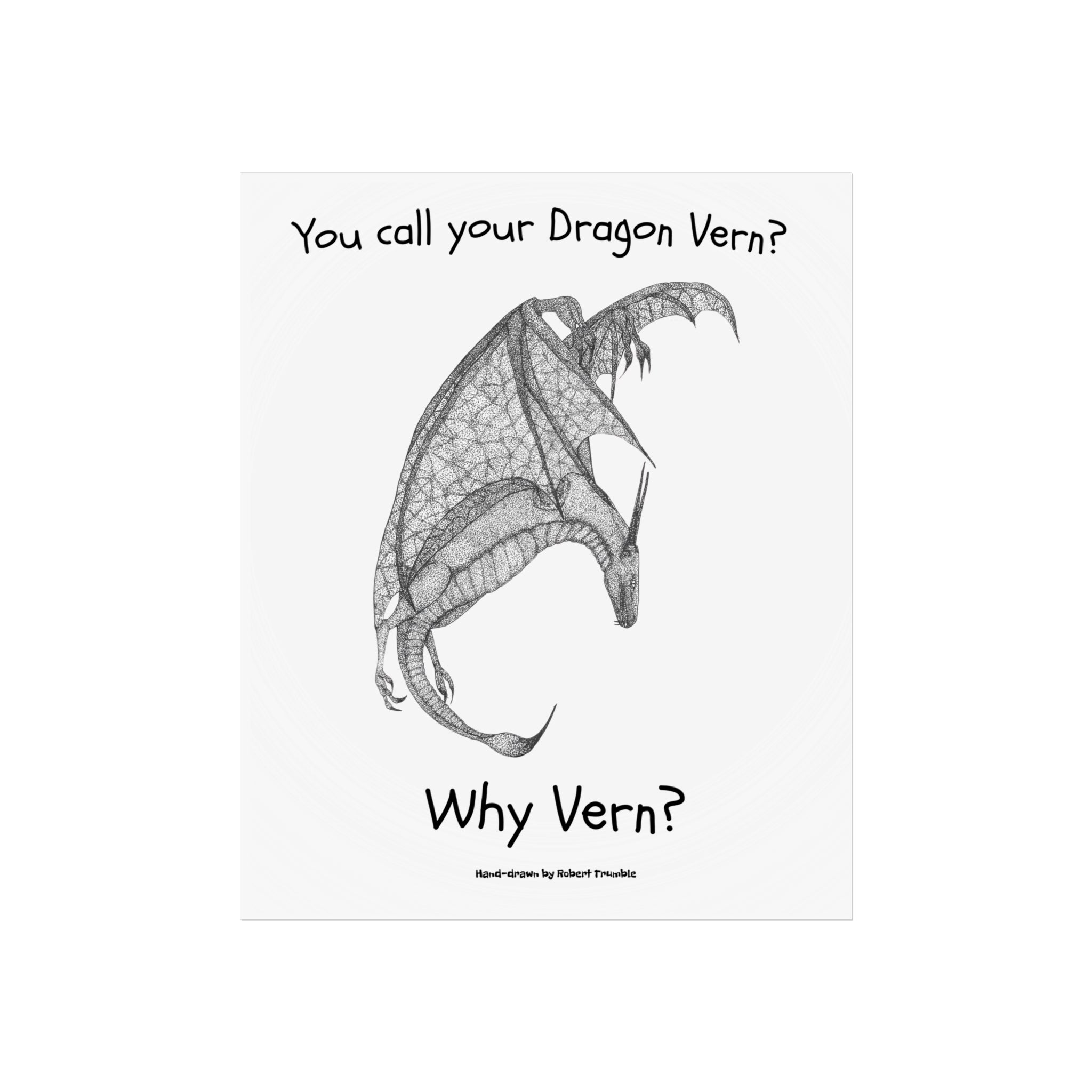 Wyvern Fantasy Art Poster – “You Call Your Dragon Vern?” | Hand-Drawn by Robert Trumble | Funny D&D Gift, Dragon Decor