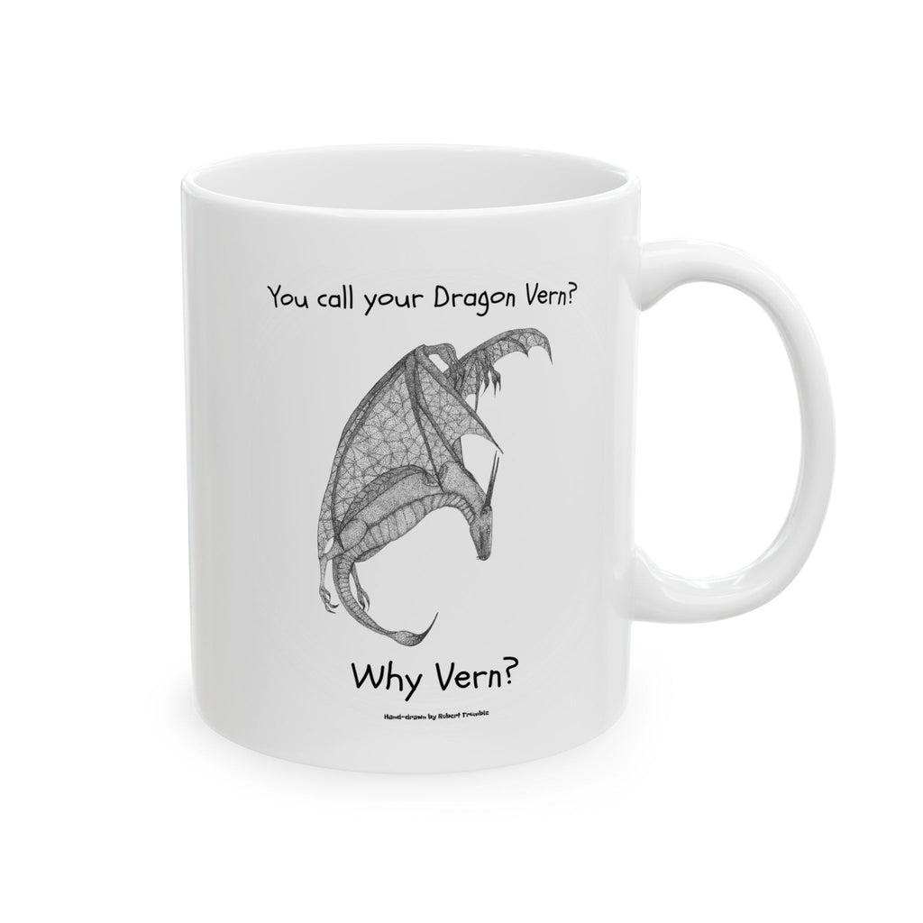 Wyvern Coffee Mug | “You Call Your Dragon Vern?” | Fantasy Art by Robert Trumble | Fun Gift for Dragon Lovers