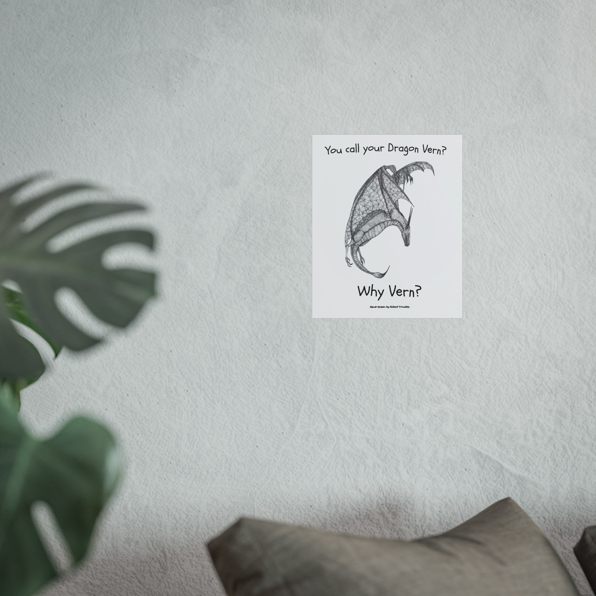 Wyvern Fantasy Art Poster – “You Call Your Dragon Vern?” | Hand-Drawn by Robert Trumble | Funny D&D Gift, Dragon Decor
